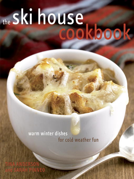Title details for The Ski House Cookbook by Tina Anderson - Wait list